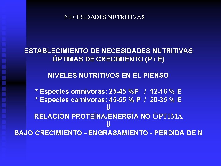 NECESIDADES NUTRITIVAS ESTABLECIMIENTO DE NECESIDADES NUTRITIVAS ÓPTIMAS DE CRECIMIENTO (P / E) NIVELES NUTRITIVOS
