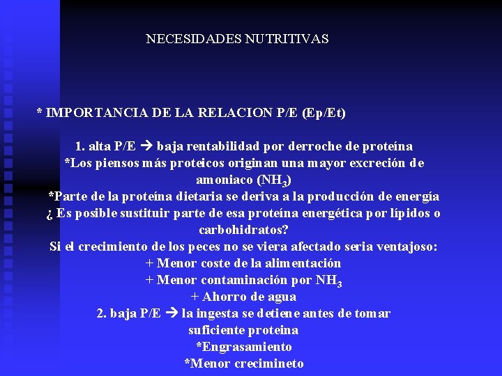 NECESIDADES NUTRITIVAS * IMPORTANCIA DE LA RELACION P/E (Ep/Et) 1. alta P/E baja rentabilidad