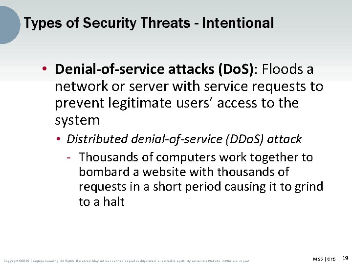 Types of Security Threats - Intentional • Denial-of-service attacks (Do. S): Floods a network