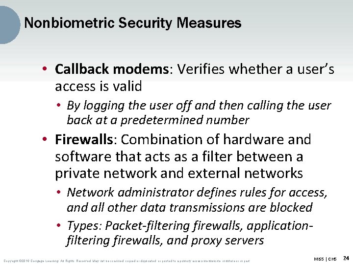 Nonbiometric Security Measures • Callback modems: Verifies whether a user’s access is valid •