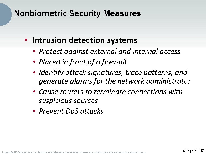 Nonbiometric Security Measures • Intrusion detection systems • Protect against external and internal access