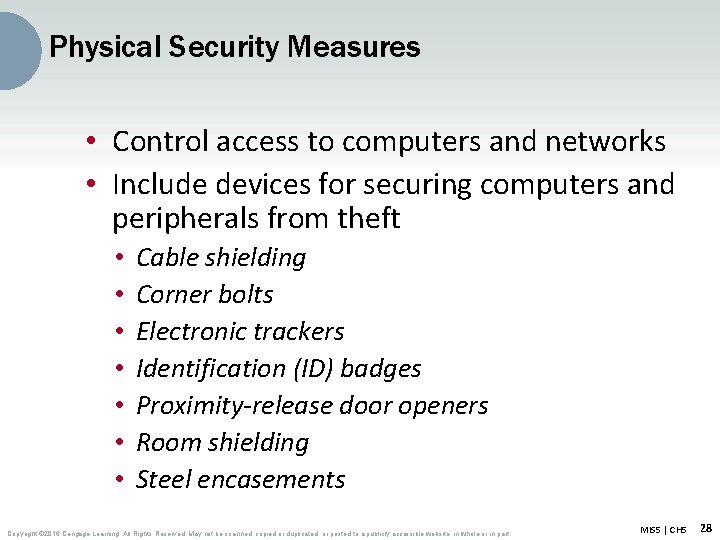 Physical Security Measures • Control access to computers and networks • Include devices for