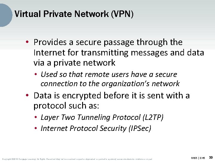 Virtual Private Network (VPN) • Provides a secure passage through the Internet for transmitting