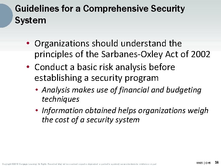 Guidelines for a Comprehensive Security System • Organizations should understand the principles of the