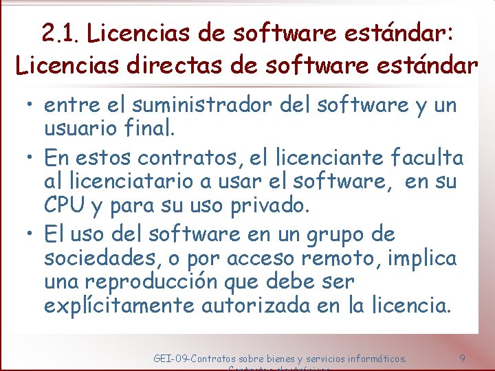 2. 1. Licencias de software estándar: Licencias directas de software estándar • entre el