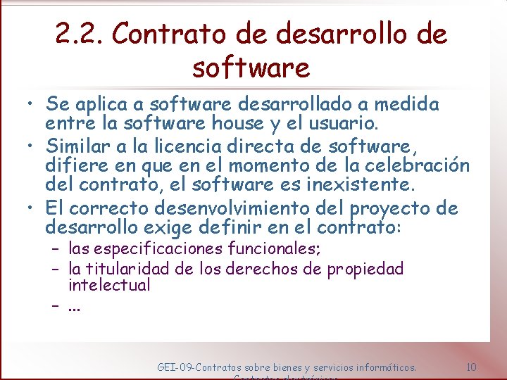 2. 2. Contrato de desarrollo de software • Se aplica a software desarrollado a