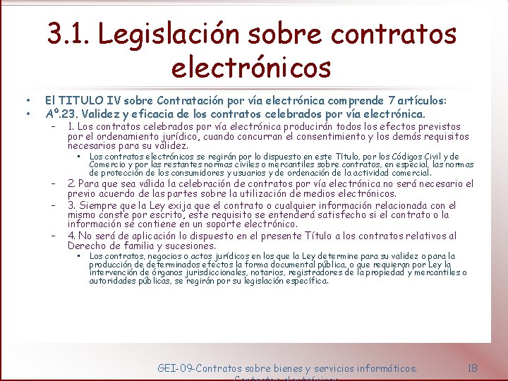 3. 1. Legislación sobre contratos electrónicos • • El TITULO IV sobre Contratación por