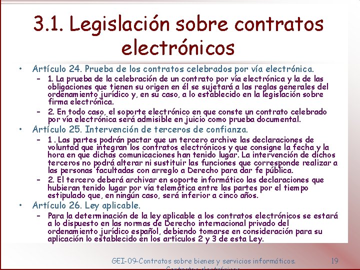 3. 1. Legislación sobre contratos electrónicos • Artículo 24. Prueba de los contratos celebrados
