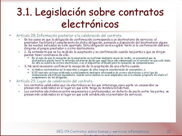 3. 1. Legislación sobre contratos electrónicos • Artículo 28. Información posterior a la celebración