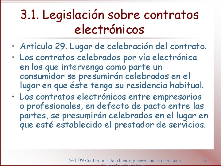 3. 1. Legislación sobre contratos electrónicos • Artículo 29. Lugar de celebración del contrato.