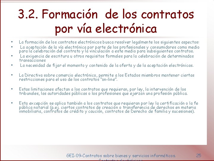 3. 2. Formación de los contratos por vía electrónica • • La formación de