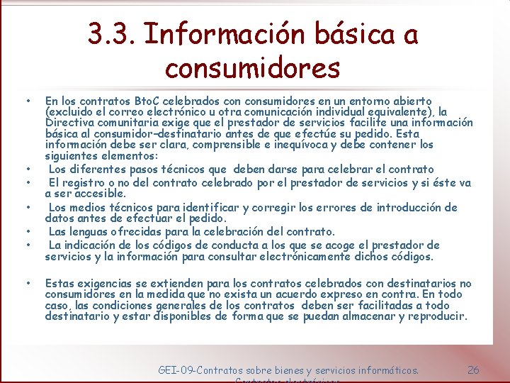 3. 3. Información básica a consumidores • • En los contratos Bto. C celebrados