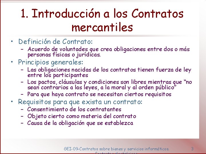 1. Introducción a los Contratos mercantiles • Definición de Contrato: – Acuerdo de voluntades