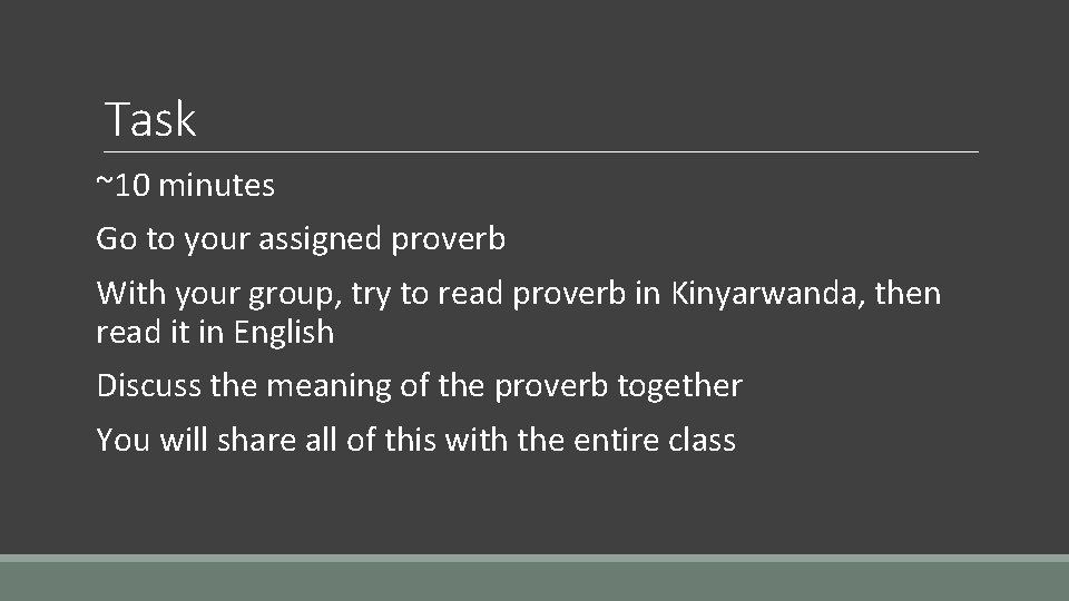 Task ~10 minutes Go to your assigned proverb With your group, try to read