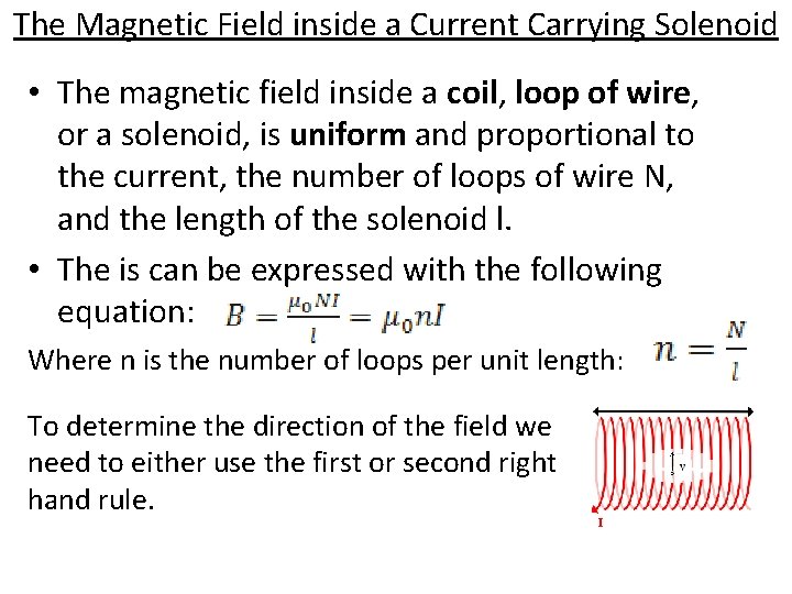 The Magnetic Field inside a Current Carrying Solenoid • The magnetic field inside a