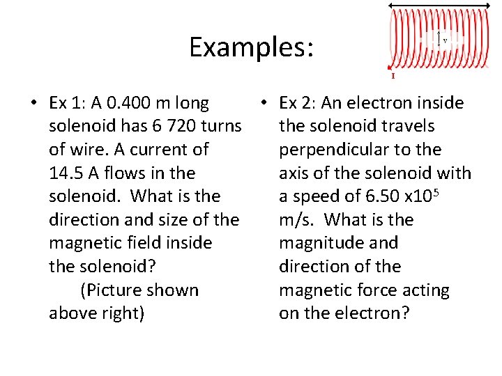 Examples: • Ex 1: A 0. 400 m long • Ex 2: An electron