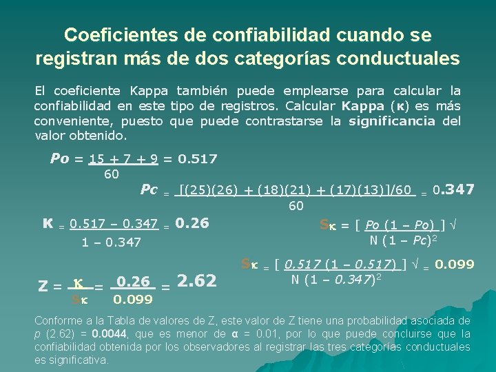 Coeficientes de confiabilidad cuando se registran más de dos categorías conductuales El coeficiente Kappa