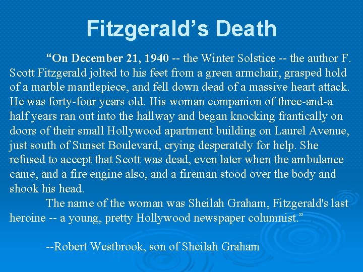 Fitzgerald’s Death “On December 21, 1940 -- the Winter Solstice -- the author F.