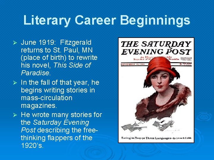 Literary Career Beginnings June 1919: Fitzgerald returns to St. Paul, MN (place of birth)