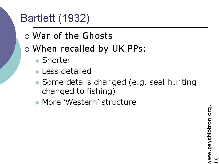 Bartlett (1932) War of the Ghosts ¡ When recalled by UK PPs: l l