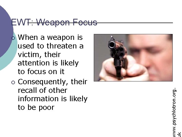 ¡ ¡ When a weapon is used to threaten a victim, their attention is