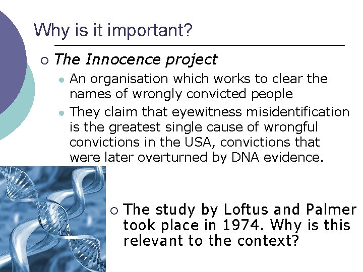 Why is it important? ¡ The Innocence project l l An organisation which works