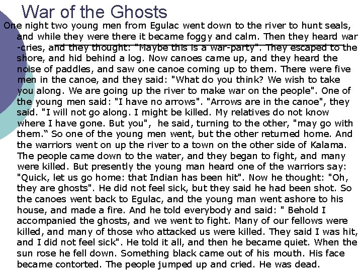 War of the Ghosts One night two young men from Egulac went down to