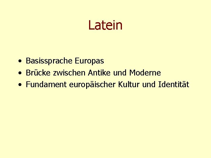 Latein • Basissprache Europas • Brücke zwischen Antike und Moderne • Fundament europäischer Kultur