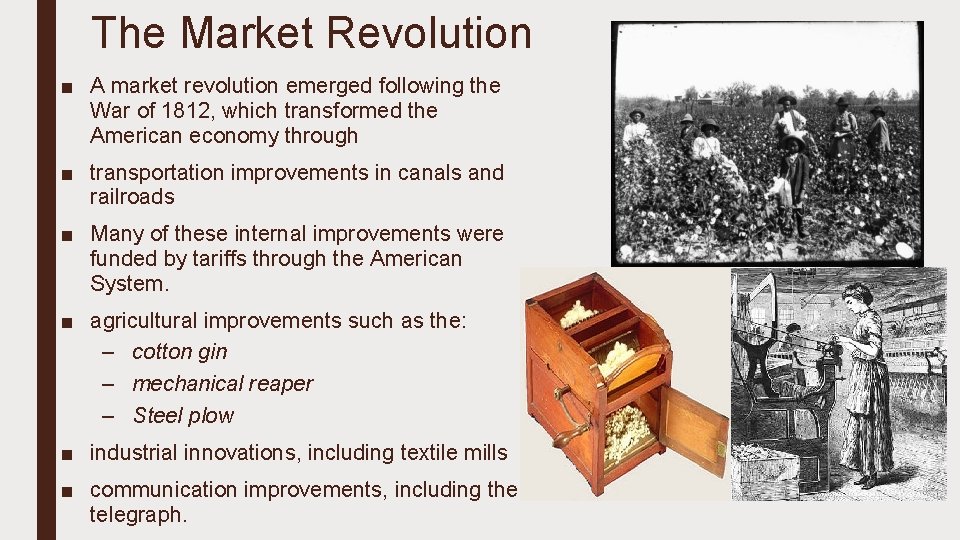 The Market Revolution ■ A market revolution emerged following the War of 1812, which