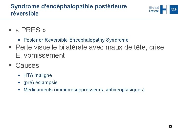 Syndrome d'encéphalopathie postérieure réversible « PRES » Posterior Reversible Encephalopathy Syndrome Perte visuelle bilatérale