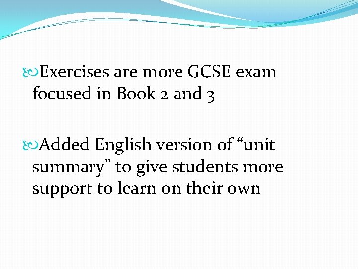  Exercises are more GCSE exam focused in Book 2 and 3 Added English