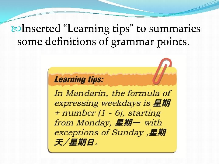  Inserted “Learning tips” to summaries some definitions of grammar points. 