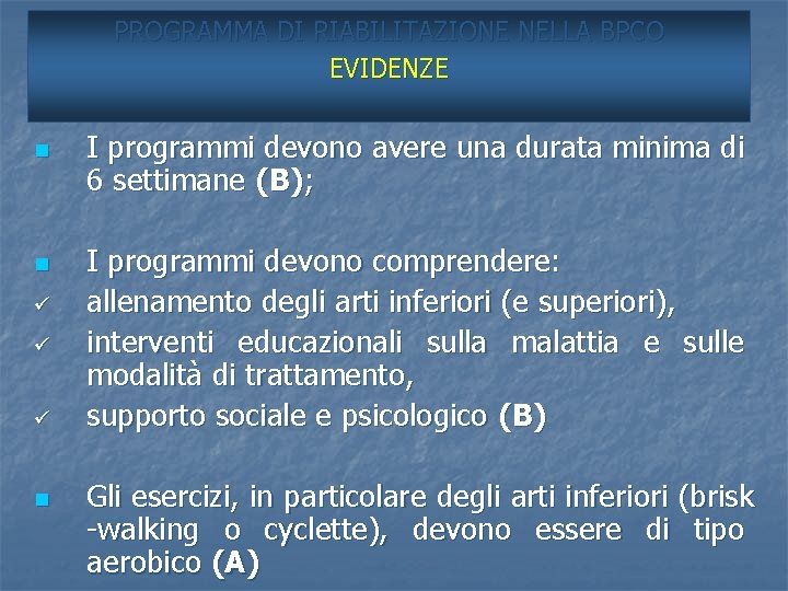 PROGRAMMA DI RIABILITAZIONE NELLA BPCO EVIDENZE n n ü ü ü n I programmi