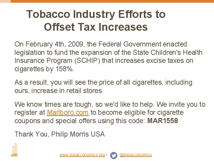 Tobacco Industry Efforts to Offset Tax Increases On February 4 th, 2009, the Federal