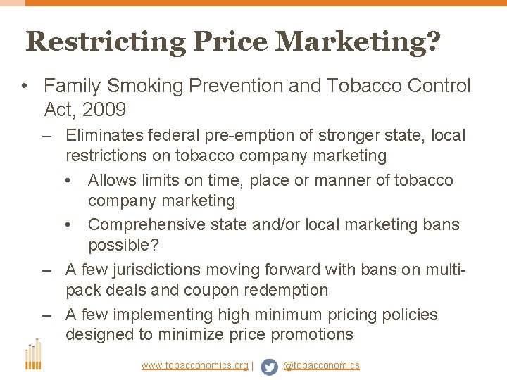 Restricting Price Marketing? • Family Smoking Prevention and Tobacco Control Act, 2009 – Eliminates