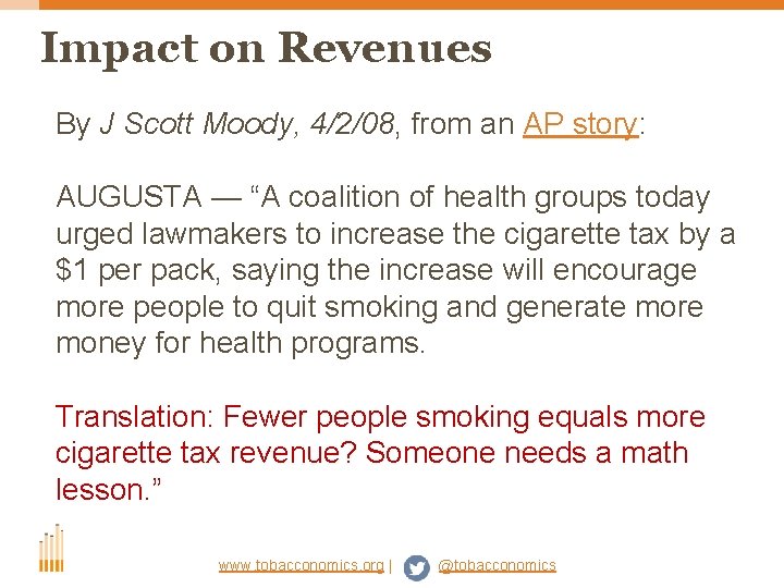 Impact on Revenues By J Scott Moody, 4/2/08, from an AP story: AUGUSTA —
