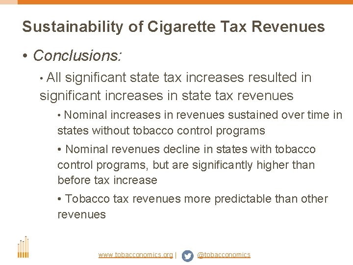 Sustainability of Cigarette Tax Revenues • Conclusions: • All significant state tax increases resulted