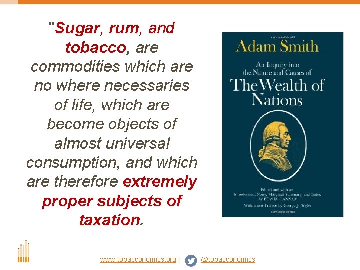 "Sugar, rum, and tobacco, are commodities which are no where necessaries of life, which