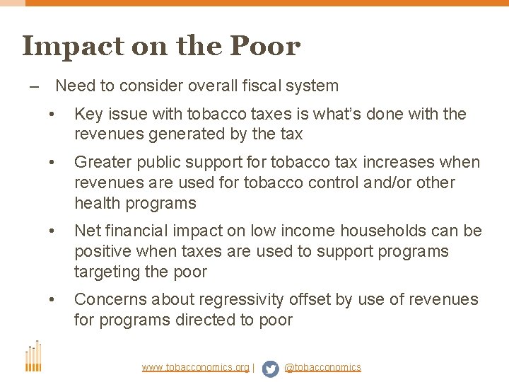 Impact on the Poor – Need to consider overall fiscal system • Key issue