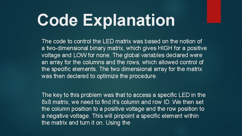 Code Explanation The code to control the LED matrix was based on the notion