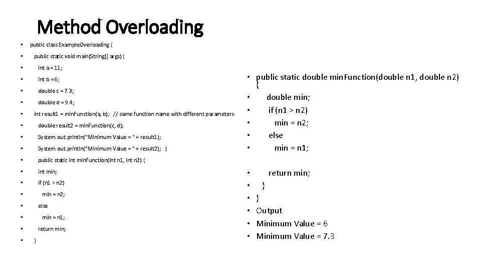 Method Overloading • public class Example. Overloading { • public static void main(String[] args)