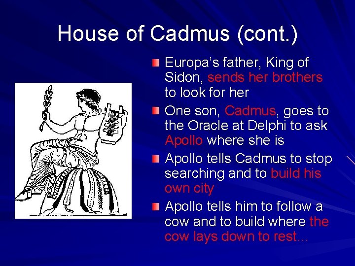 House of Cadmus (cont. ) Europa’s father, King of Sidon, sends her brothers to