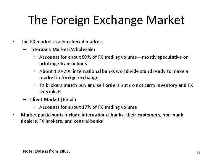 The Foreign Exchange Market • • The FX market is a two-tiered market: –