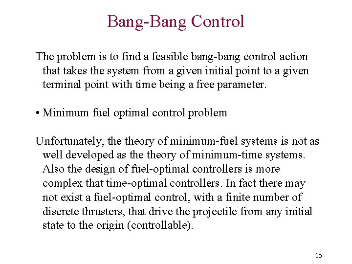 Bang-Bang Control The problem is to find a feasible bang-bang control action that takes