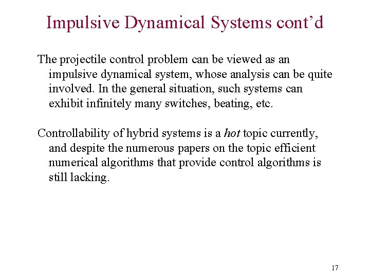 Impulsive Dynamical Systems cont’d The projectile control problem can be viewed as an impulsive
