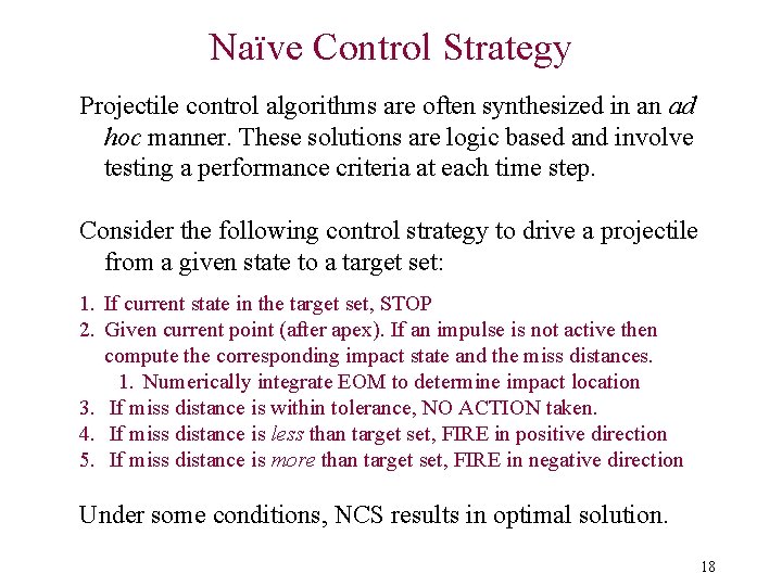 Naïve Control Strategy Projectile control algorithms are often synthesized in an ad hoc manner.