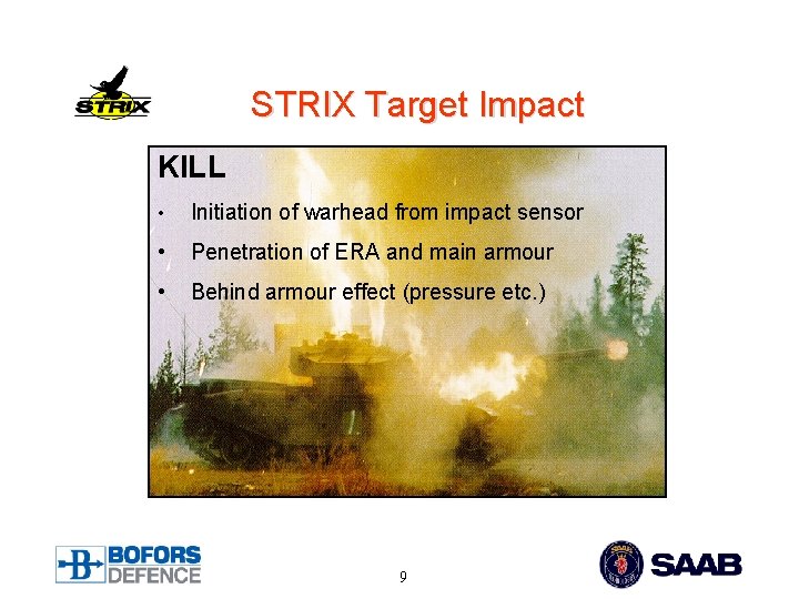 STRIX Target Impact KILL • Initiation of warhead from impact sensor • Penetration of