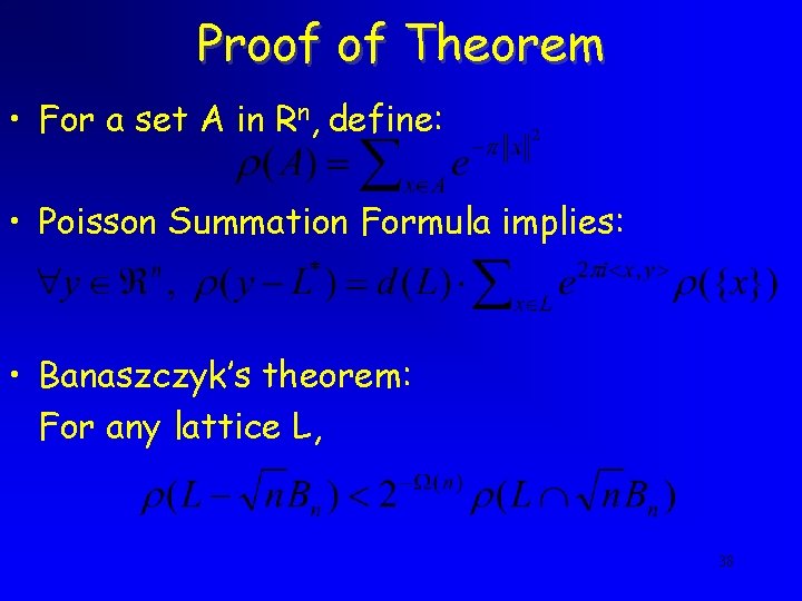 Proof of Theorem • For a set A in Rn, define: • Poisson Summation