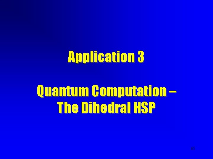 Application 3 Quantum Computation – The Dihedral HSP 65 