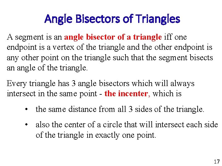 Angle Bisectors of Triangles A segment is an angle bisector of a triangle iff